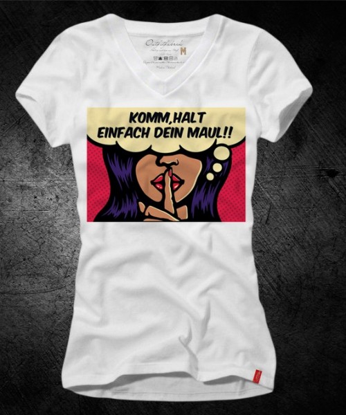 Frauen-Shirt KOMM, HALT EINFACH DEIN MAUL, weiß mit V-Ausschnitt